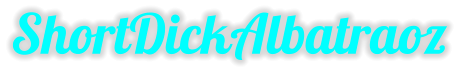 ShortDickAlbatraoz